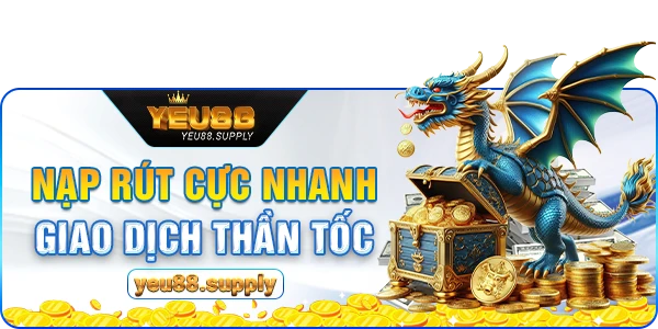 Nạp rút nhanh chóng YEU88