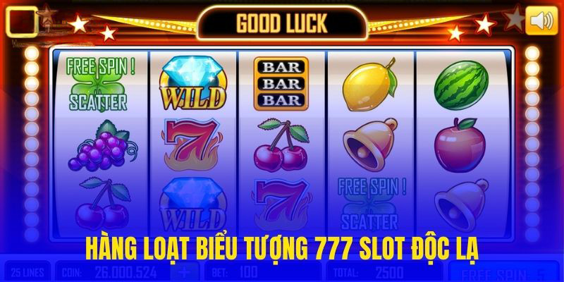 Hàng loạt biểu tượng 777 slot độc lạ