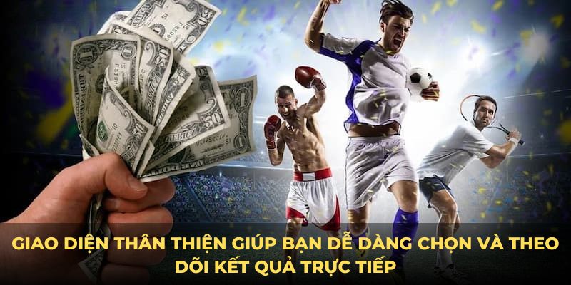 Giao diện thân thiện giúp bạn dễ dàng chọn và theo dõi kết quả trực tiếp